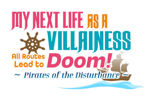 🚢MY NEXT LIFE AS A VILLAINESS: ALL ROUTES LEAD TO DOOM! -PIRATES OF THE DISTURBANCE- LIMITED AND DAY ONE EDITION REVEALED!