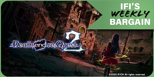 IFI's Weekly Bargain - Death end re;Quest 2!